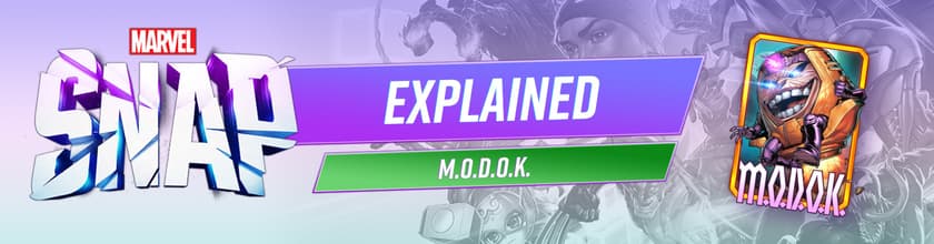 MARVEL SNAP Explained: Who Is M.O.D.O.K.?