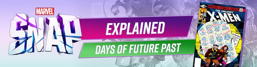 MARVEL SNAP Explained: What Is Days of Future Past?
