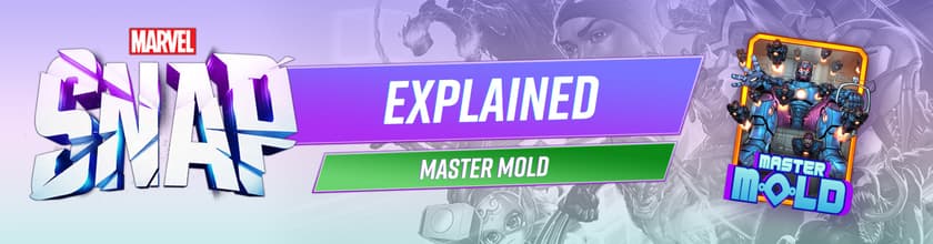 MARVEL SNAP Explained: Who Is Master Mold?