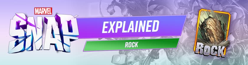 MARVEL SNAP Explained: What Is Rock?