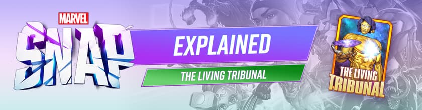 MARVEL SNAP Explained: What Is The Living Tribunal?