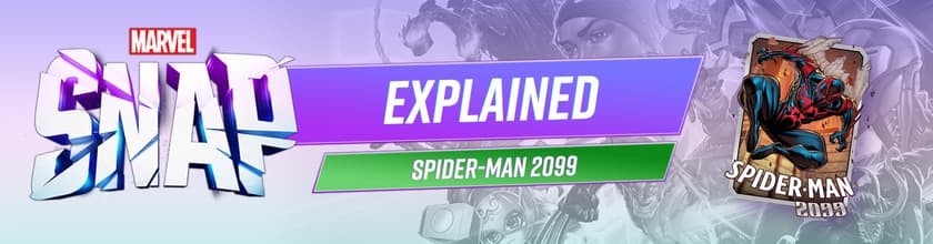 MARVEL SNAP Explained: Who Is Spider-Man 2099?
