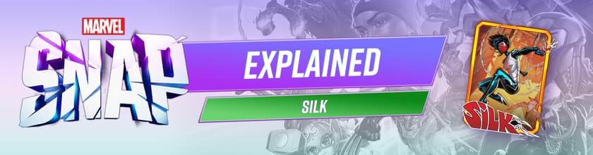 MARVEL SNAP Explained: Who Is Silk?