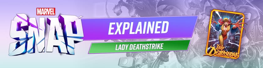 MARVEL SNAP Explained: Who Is Lady Deathstrike?