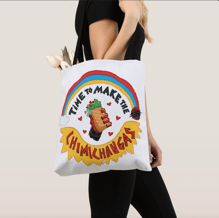 Time To Make The Chimichangas Tote Bag