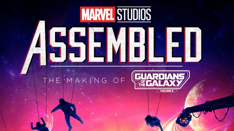 Marvel Studios' Assembled: The Making of Guardians of the Galaxy Vol. 3