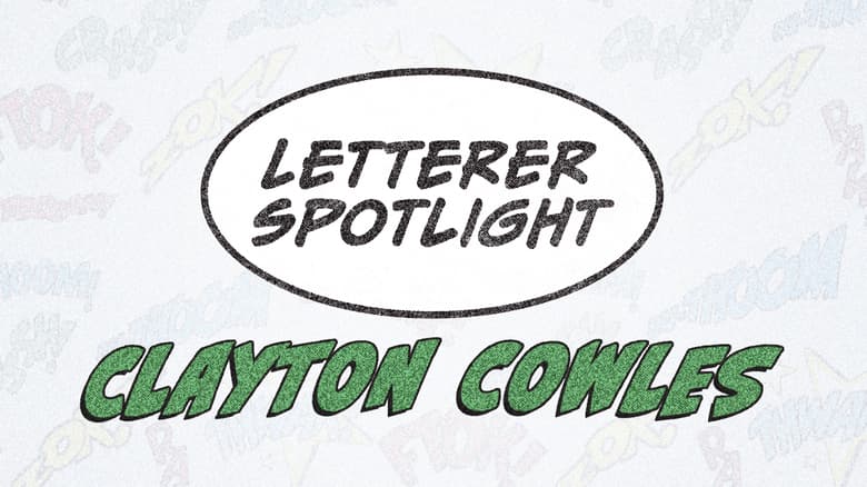 Letterer Appreciation Spotlight: Clayton Cowles