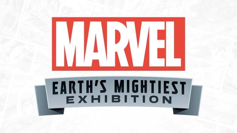 Marvel: Earth's Mightiest Exhibition