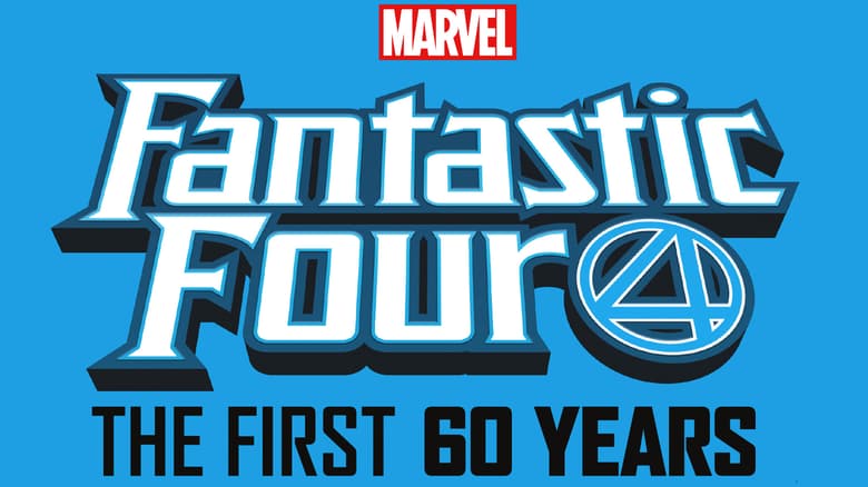 Celebrate Marvel's First Family with FANTASTIC FOUR: THE FIRST 60 YEARS ...