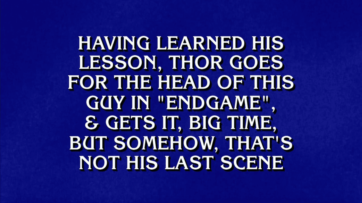 Thanos on Jeopardy