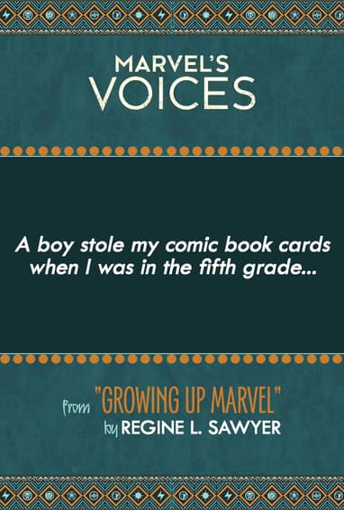 Marvel's Voices Digital Series Podcast Comic Essay “Growing Up Marvel” by Regine L. Sawyer