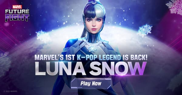 MARVEL Future Fight Marvel's 1st K-Pop Legend is back! LUNA SNOW Play Now