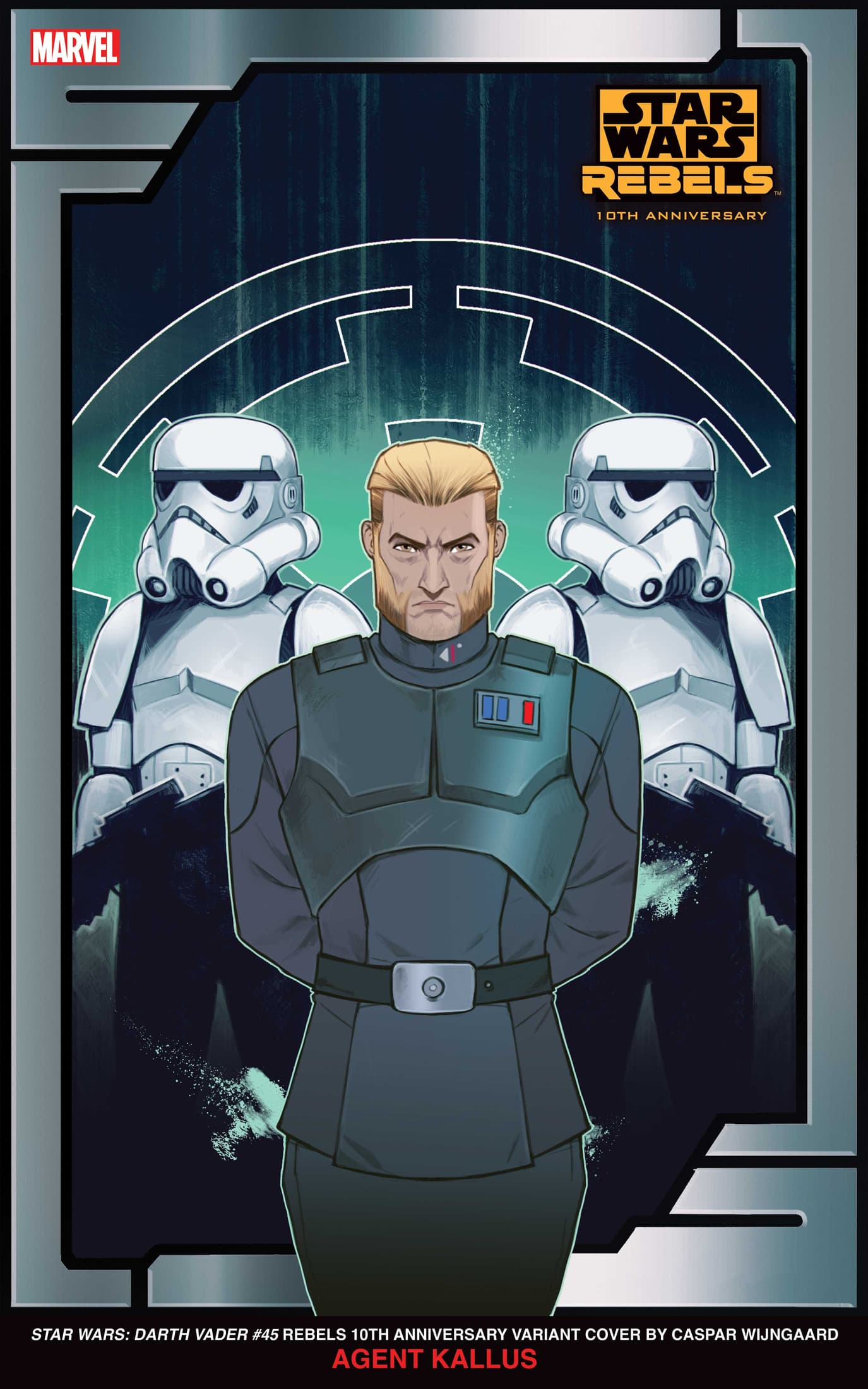 STAR WARS: DARTH VADER #45 Rebels 10th Anniversary Variant Cover by Caspar Wijngaard - Agent Kallus