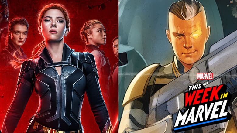 This Week in Marvel Black WIdow trailer and Cable