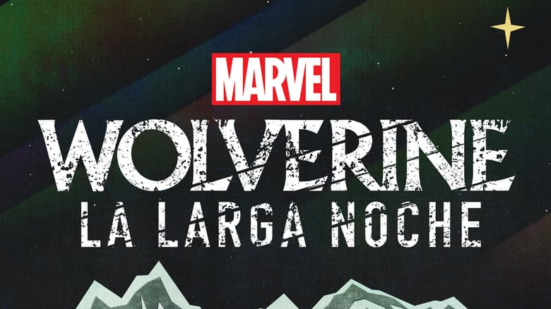 Marvel Entertainment y SiriusXM estrenan el podcast en español «Marvel's Wolverine: La Larga Noche»