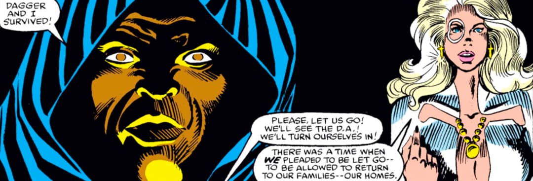 When the dream-demon Nightmare targeted Cloak, Tyrone prevailed with the aid of Doctor Strange and Dagger, who nullified Cloak’s darkness altogether.