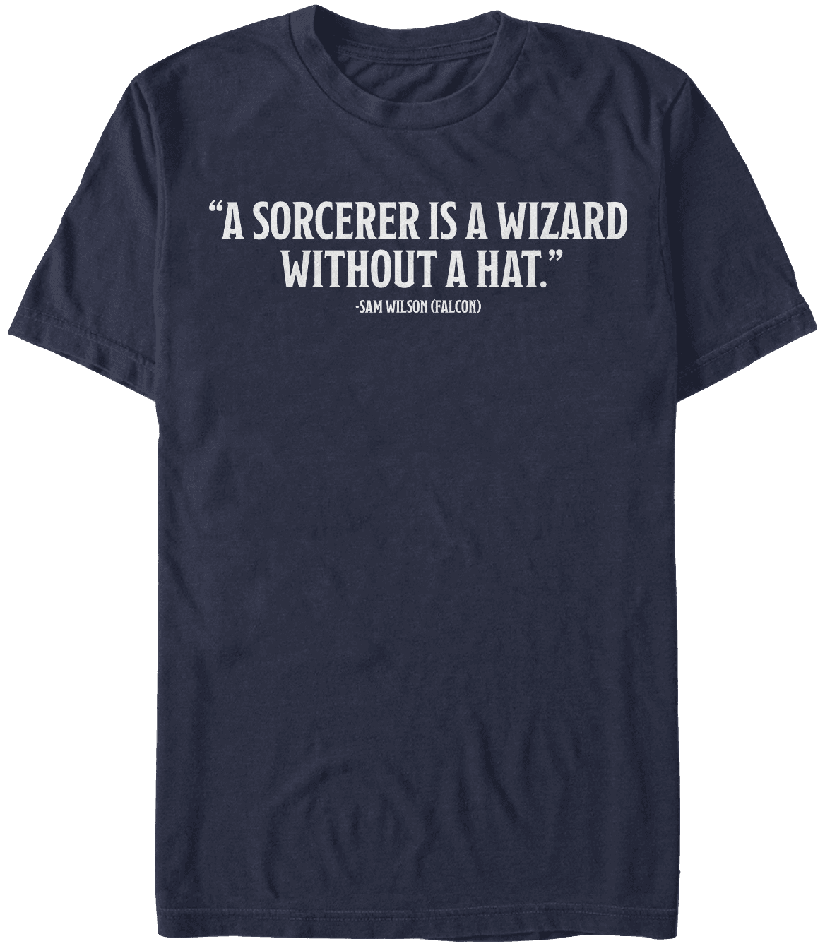 <a href=https://www.hottopic.com/product/marvel-the-falcon-and-the-winter-soldier-a-wizard-without-a-hat-quote-t-shirt/15490541.html>”Wizard Without A Hat” T-Shirt</a> / Hot Topic