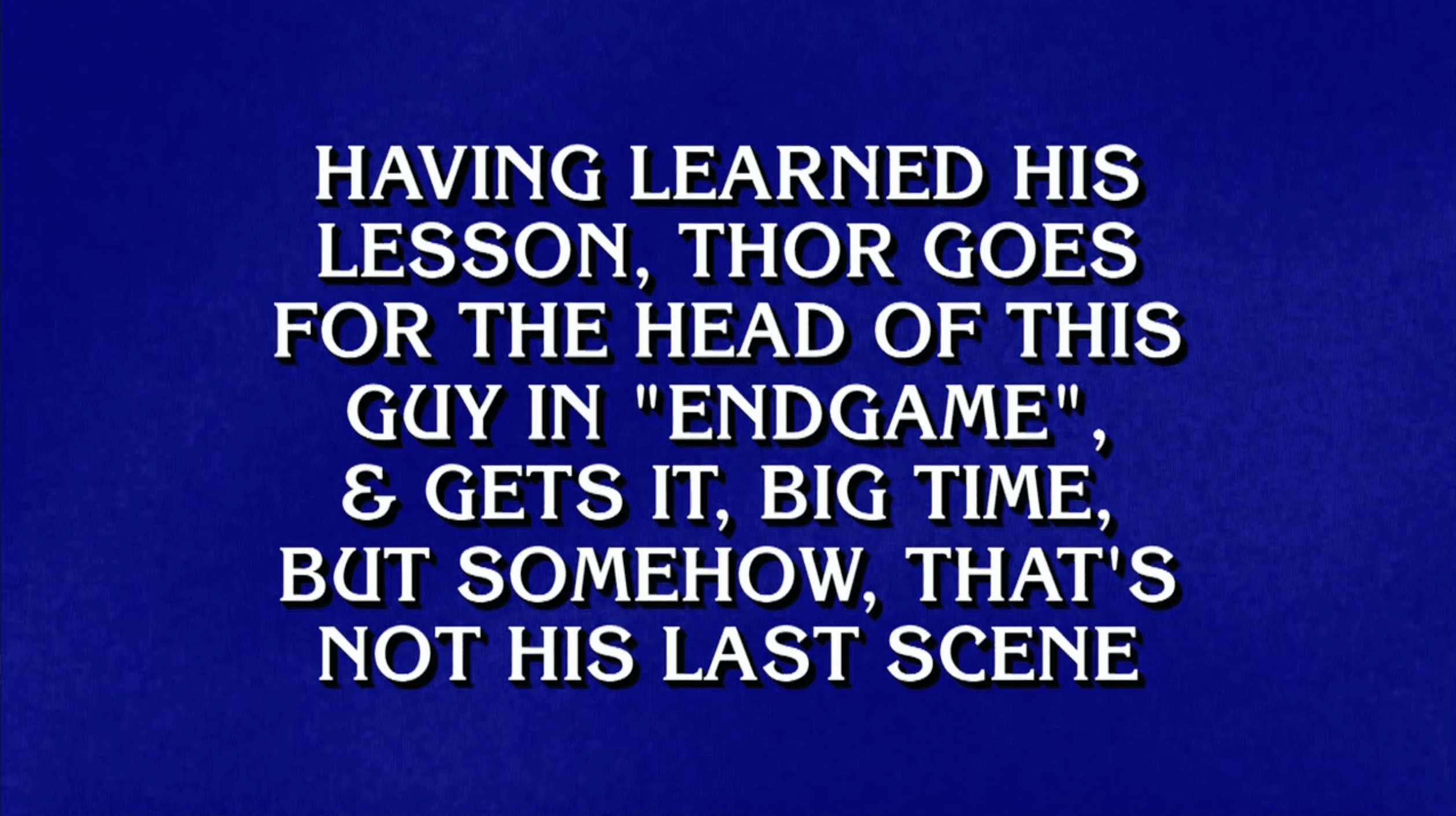 Thanos on Jeopardy