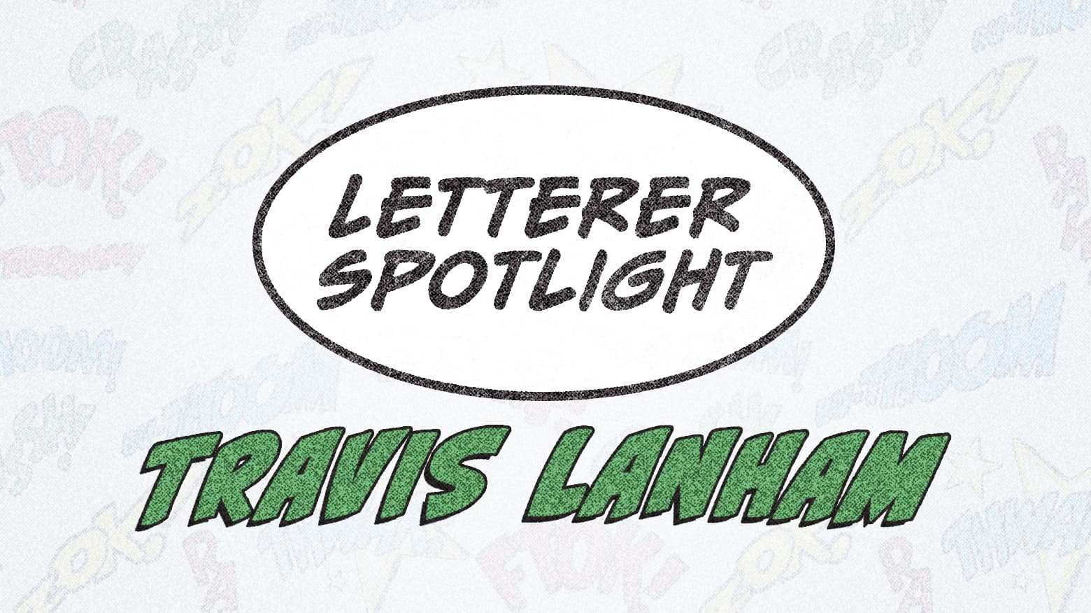 Letterer Appreciation Spotlight: Travis Lanham