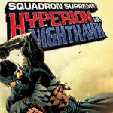 Squadron Supreme: Hyperion Vs. Nighthawk (2007)