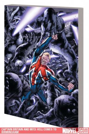 CAPTAIN BRITAIN AND MI13 VOL. 2: HELL COMES TO BIRMINGHAM TPB (Trade Paperback)