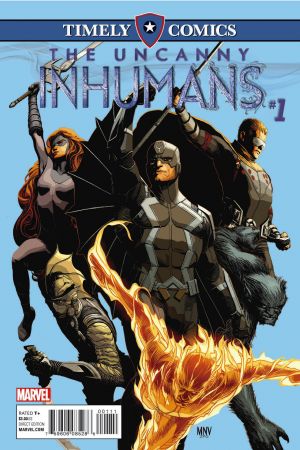 Timely Comics: Uncanny Inhumans #1 