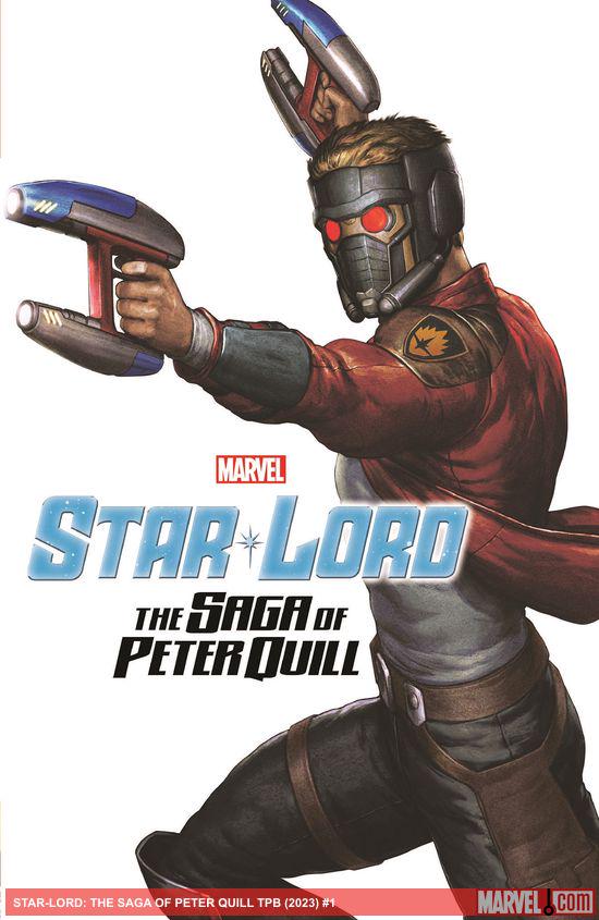 Star-Lord: The Saga Of Peter Quill (Trade Paperback)