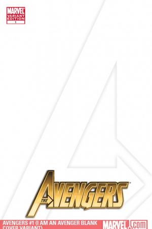 Avengers #1  (I AM AN AVENGER BLANK COVER VARIANT)