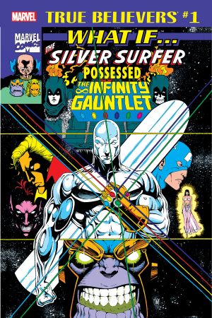 True Believers: What If the Silver Surfer Possessed the Infinity Gauntlet? (2018)