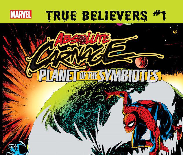 TRUE BELIEVERS: ABSOLUTE CARNAGE - PLANET OF THE SYMBIOTES 1 #1