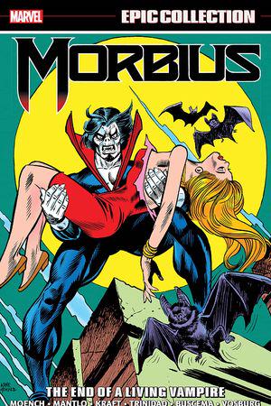 Morbius Epic Collection: The End Of A Living Vampire (Trade Paperback)