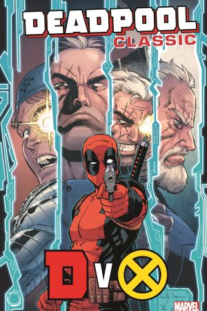Deadpool Classic Vol. 21: DvX (Trade Paperback)