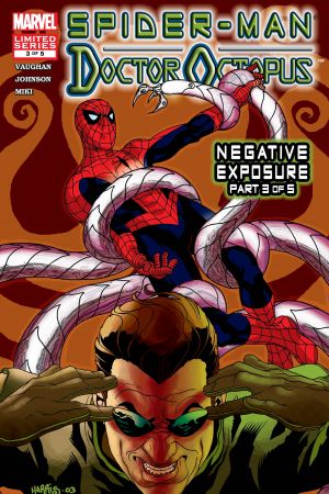 Spider-Man/Doctor Octopus: Negative Exposure #3 