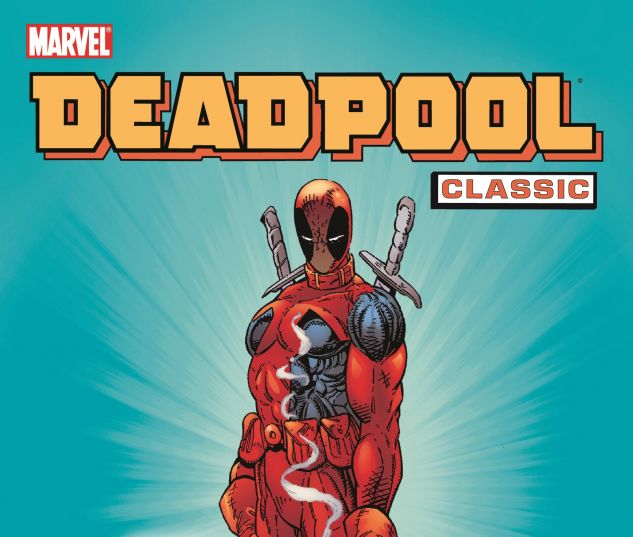 Deadpool Classic Vol. 1