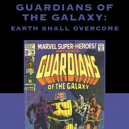 GUARDIANS OF THE GALAXY: EARTH SHALL OVERCOME (2009 - Present)