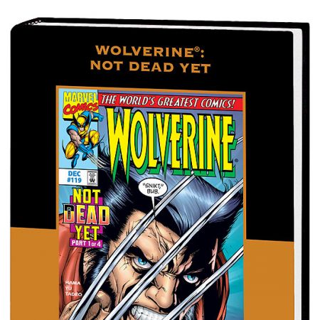 WOLVERINE: NOT DEAD YET (2009 - Present)