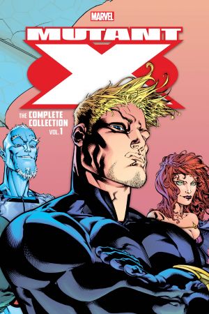 Mutant X: The Complete Collection Vol. 1 (Trade Paperback)