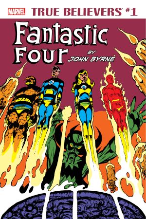 True Believers: Fantastic Four by John Byrne #1