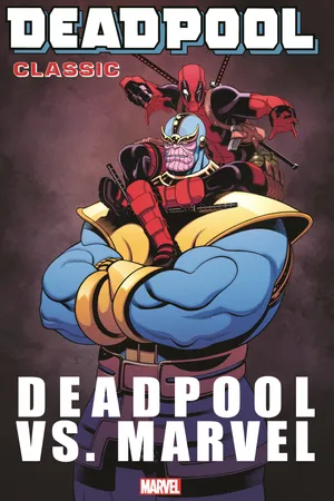DEADPOOL CLASSIC VOL. 18: DEADPOOL VS. MARVEL (Trade Paperback)