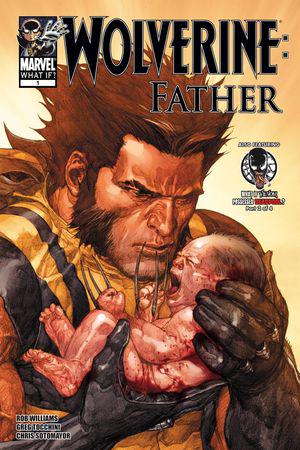 What If? Wolverine: Father (2010) #1