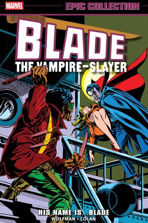 Couverture : Blade Epic Collection: His Name Is...Blade