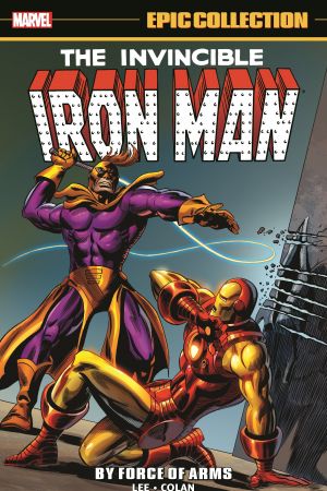 Iron Man Epic Collection: By Force of Arms (Trade Paperback)