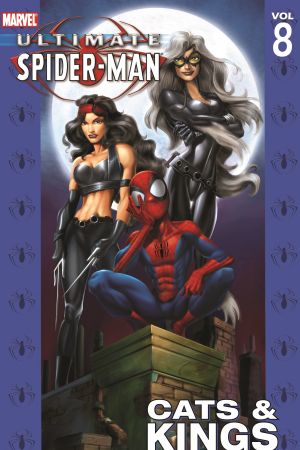 ULTIMATE SPIDER-MAN VOL. 8: CATS & KINGS TPB (Trade Paperback)