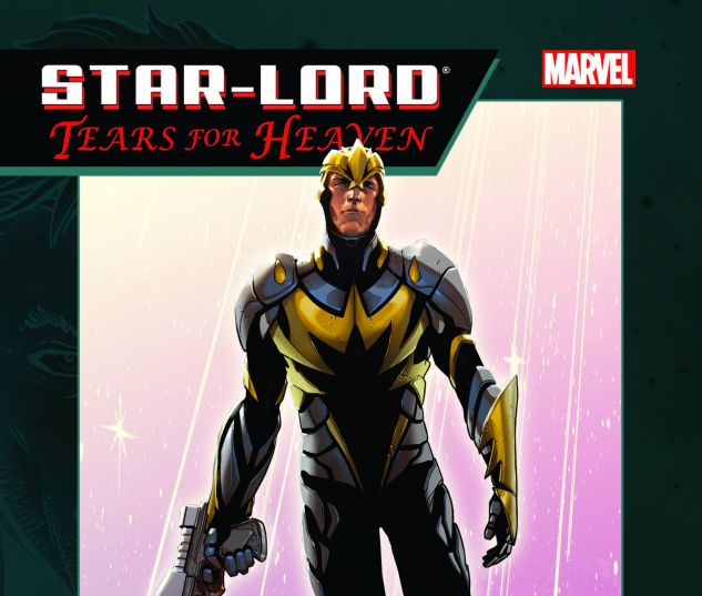 STAR-LORD: TEARS FOR HEAVEN