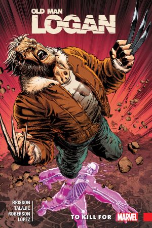 Wolverine: Old Man Logan Vol. 8 - To Kill For (Trade Paperback)