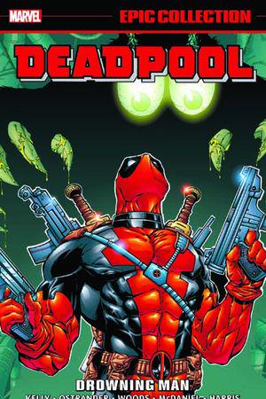 DEADPOOL EPIC COLLECTION: DROWNING MAN TPB (Trade Paperback)