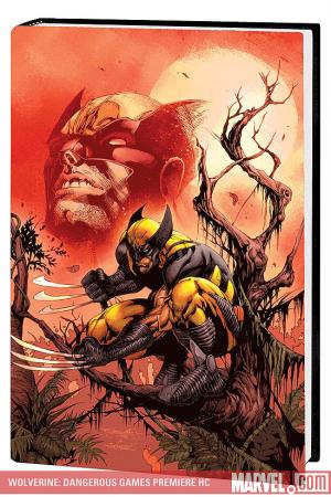 Wolverine: Dangerous Games Premiere (Hardcover)