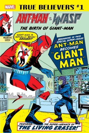 True Believers: Ant-Man and the Wasp - The Birth of Giant-Man #1 
