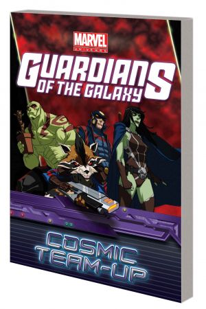 MARVEL UNIVERSE GUARDIANS OF THE GALAXY: COSMIC TEAM-UP DIGEST (Digest)
