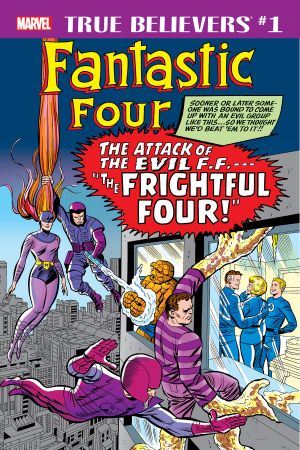 True Believers: Fantastic Four - Frightful Four #1 